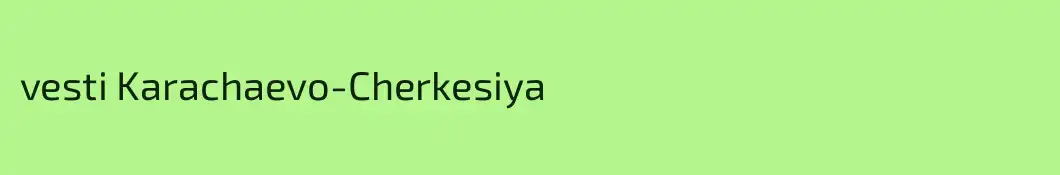 vesti Karachaevo-Cherkesiya